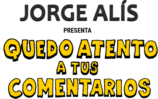 Quedo atento a tus comentarios