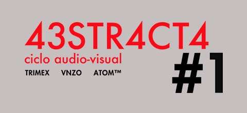  Abstracta#1/ Ciclo Audio-Visual Aula Magna - CEINA - Santiago