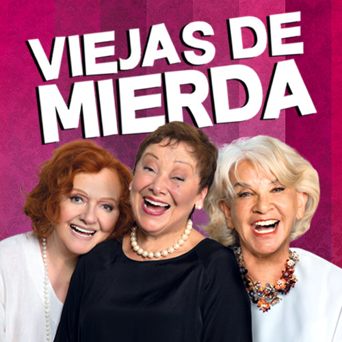 Viejas de Mierda Teatro San Ginés - Sala 1 - Providencia