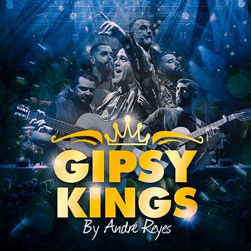 Entradas Gipsy Kings by Andre Reyes Tour Nací Gitano 2022 Teatro