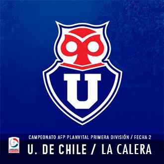  Universidad de Chile vs. Unión La Calera Estadio Nacional - Santiago